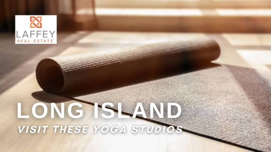Embrace Equilibrium: Top Yoga Havens on Long Island | Laffey Real Estate